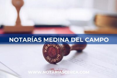 Notarías en Medina del Campo (Valladolid)